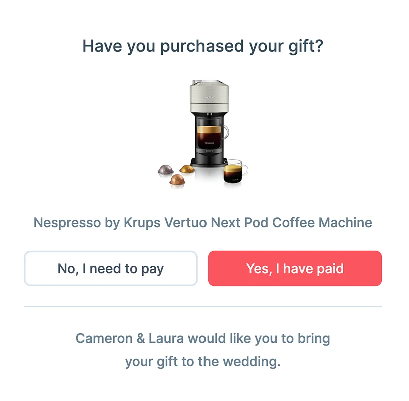 A popup asking the guest if they have purchased the gift - Nespresso by Krups Vertuo Next Pod Coffee Machine. With 2 buttons to choose from stating - No, I need to pay and Yes, I have paid.